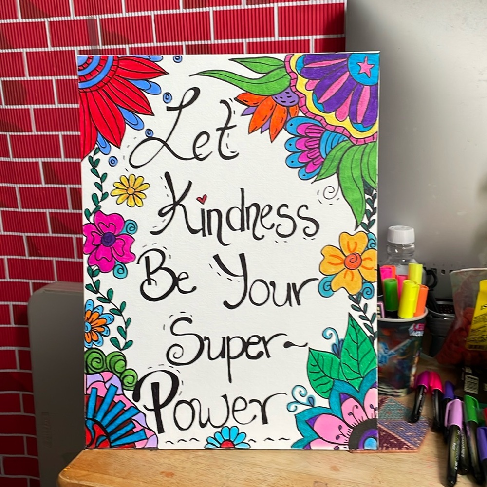 Kindness 💐 acrylic pen art canvas 12x16 💕